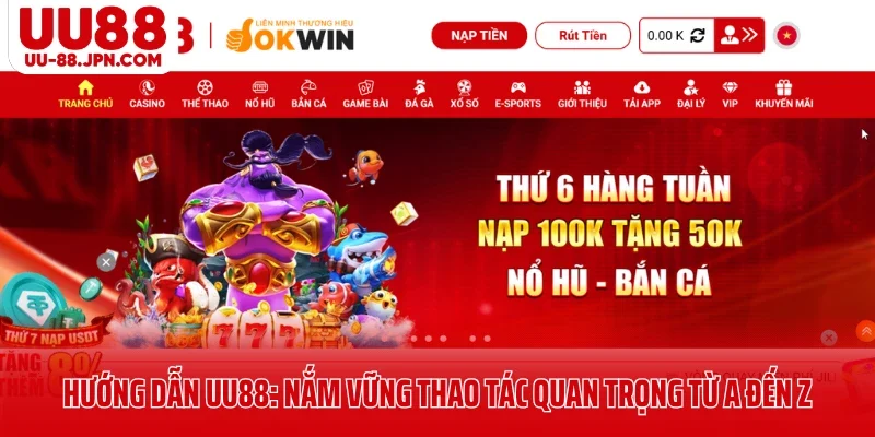 Hướng dẫn UU88: Nắm vững thao tác quan trọng từ A đến Z